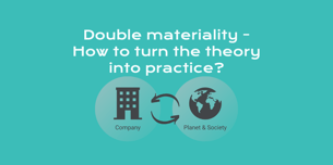 Double materiality - how to turn the theory into practice