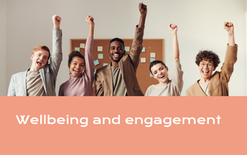 Wellbeing and engagement